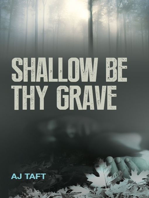 Title details for Shallow Be Thy Grave by A. J. Taft - Available